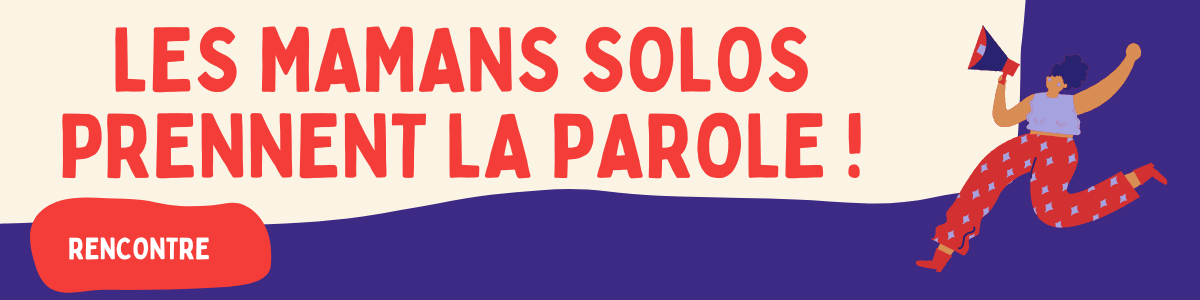 Rencontre - Les mamans solos prennent la paroles ! Rencontre - Les mamans solos prennent la paroles !